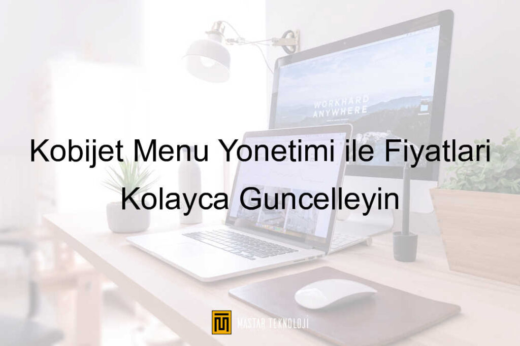 Kobijet Menü Yönetimi ile Fiyatları Kolayca Güncelleyin